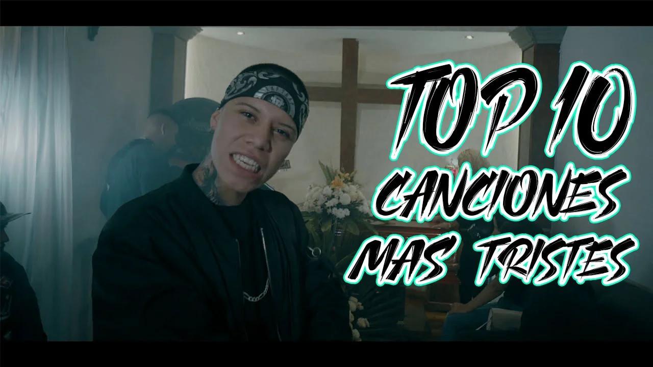 TOP 10 CANCIONES MAS TRISTES DEL RAP MEXICANO | Parte 2 Ft Luis Ángel Rap