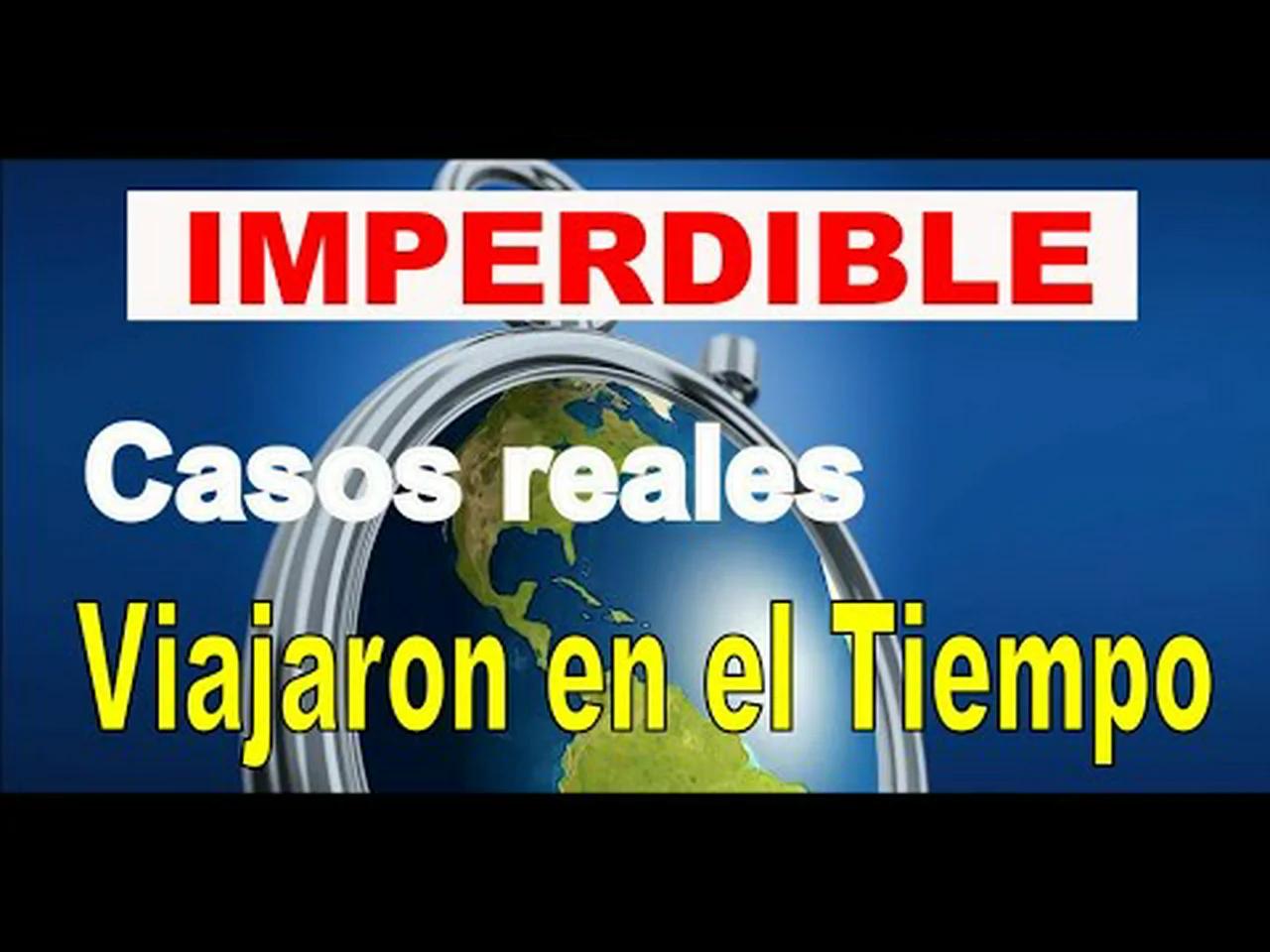 Viajar en el Tiempo | Es posible | Casos Reales | viaje en el tiempo ...