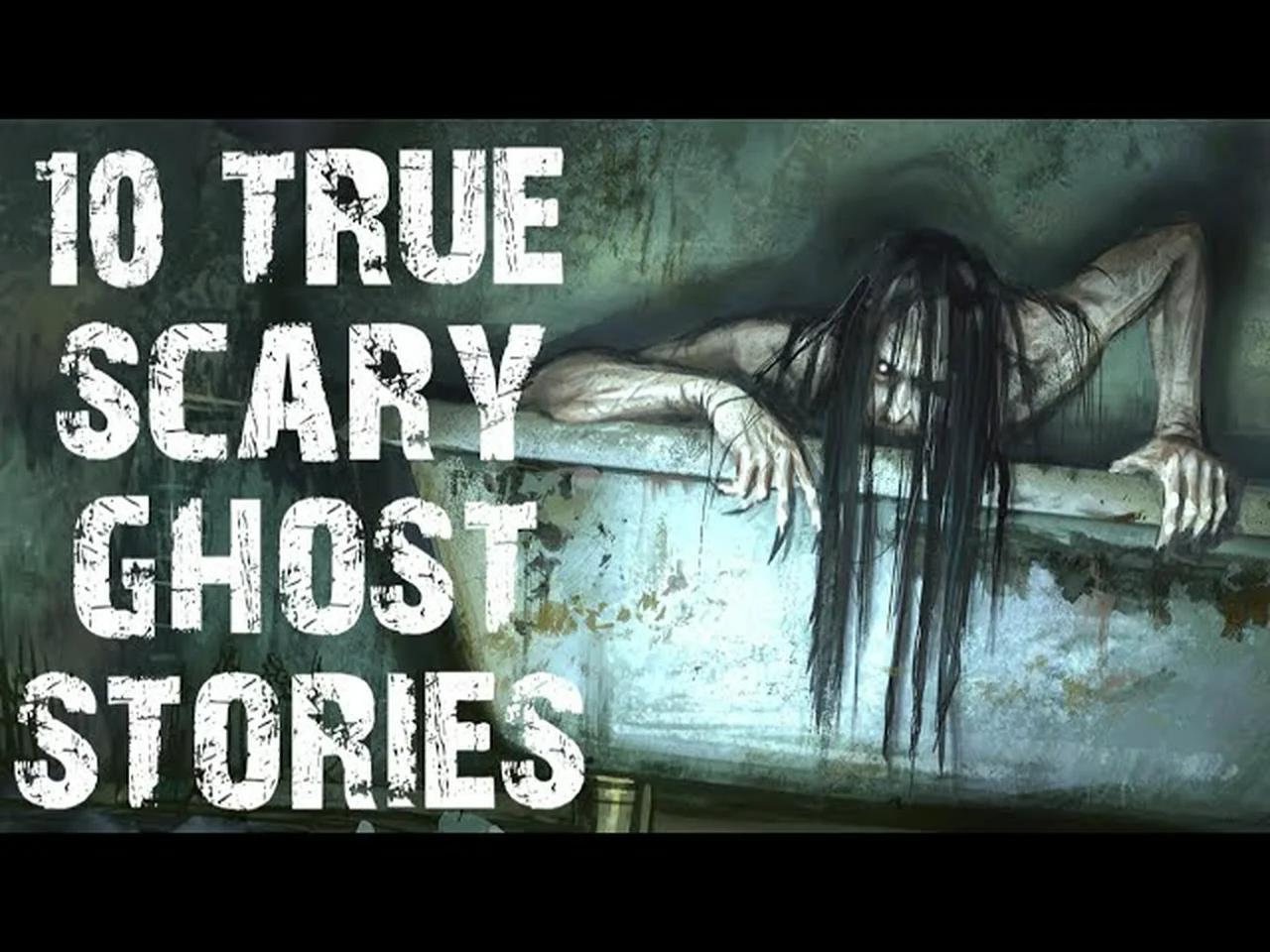 10 True Terrifying Ghost Paranormal Scary Stories Horror Stories To