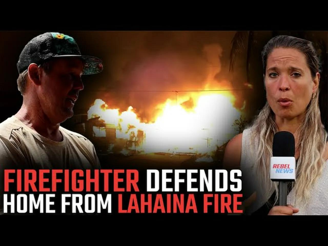 EXCLUSIVE: Firefighter exposes shocking truth behind Lahaina's devastating wildfires