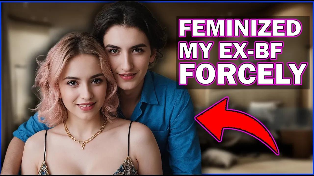 I Gave Forced Feminization Makeover To My Ex Boyfriend L Crossdressing