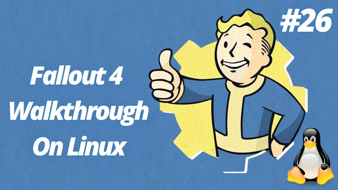 Fallout 4 walkthrough on linux part 27 the glowing sea children of