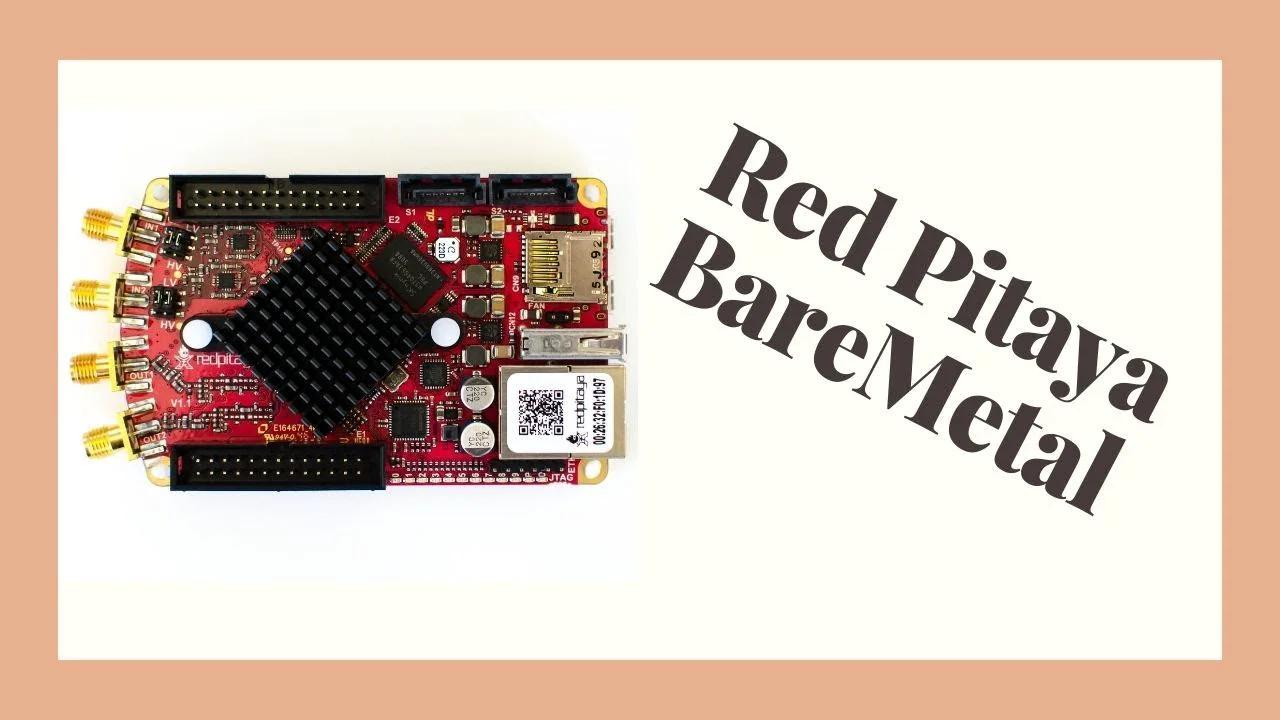 Tutorial 01 How to do Bare Metal Programming with Red Pitaya