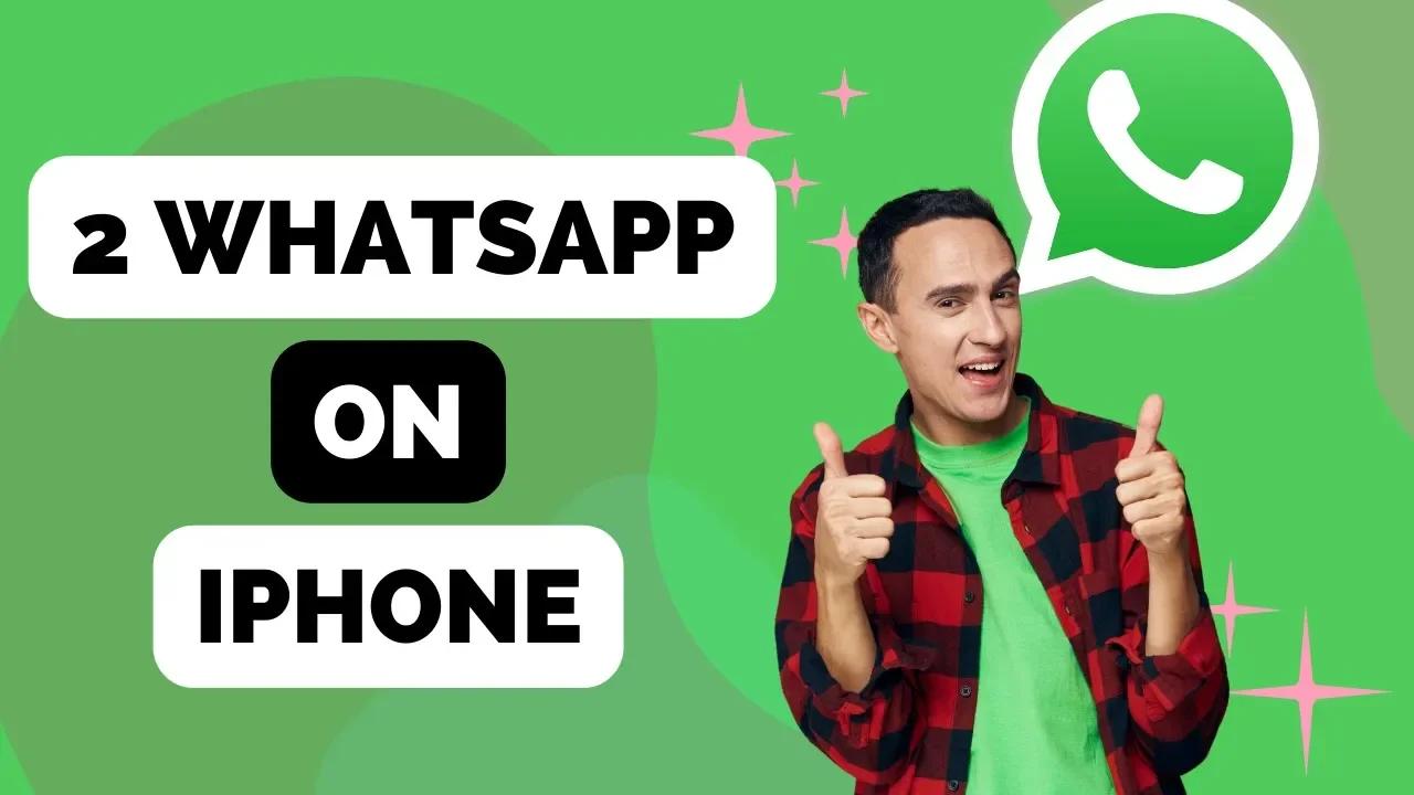 use 2 whatsapp in one phone iphone