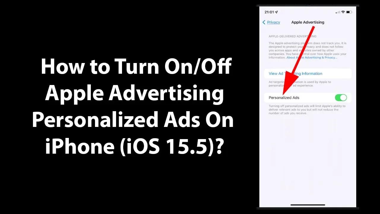 How to Turn On/Off Apple Advertising Personalized Ads On iPhone (iOS 15.5)?