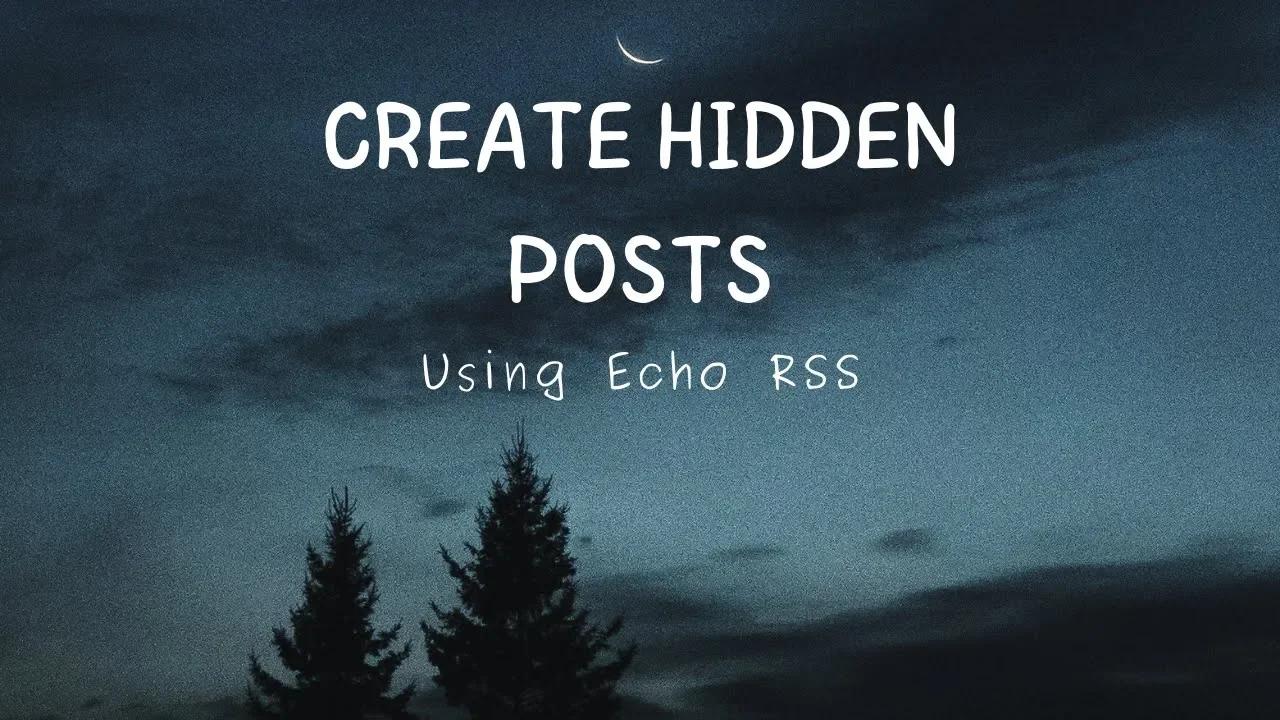 How To Create Hidden Posts Using The Echo RSS Plugin (Or Any Other ...
