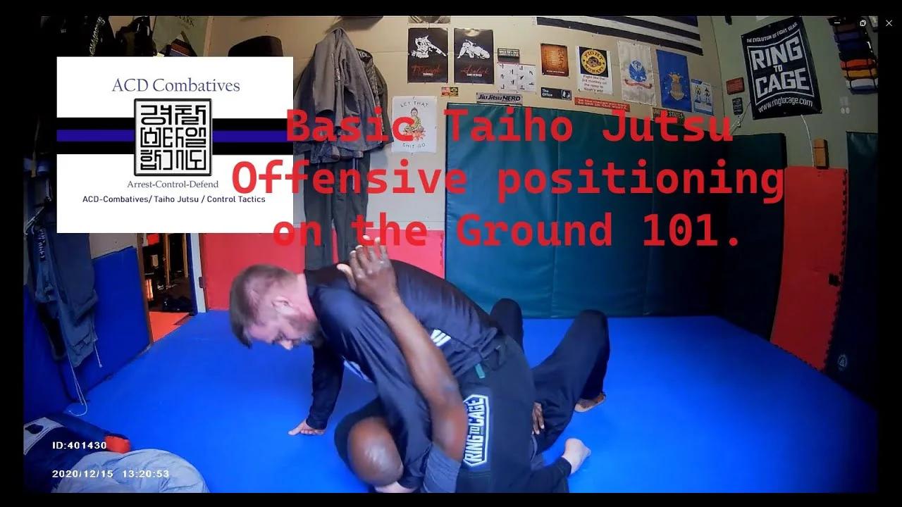 Basic Taiho Jutsu Offensive positioning on the Ground 101.