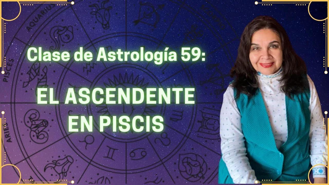 EL ASCENDENTE EN PISCIS - CARACTERÍSTICAS