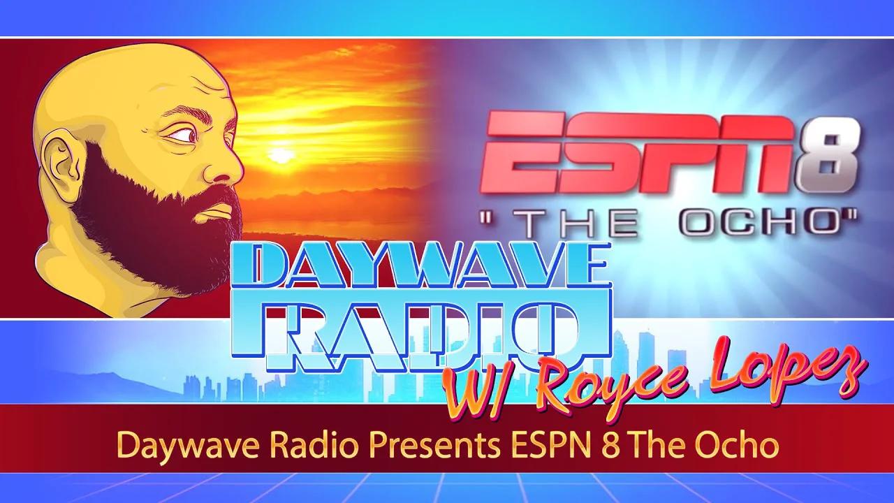 Daywave Radio Presents ESPN 8 The Ocho Daywave Clip