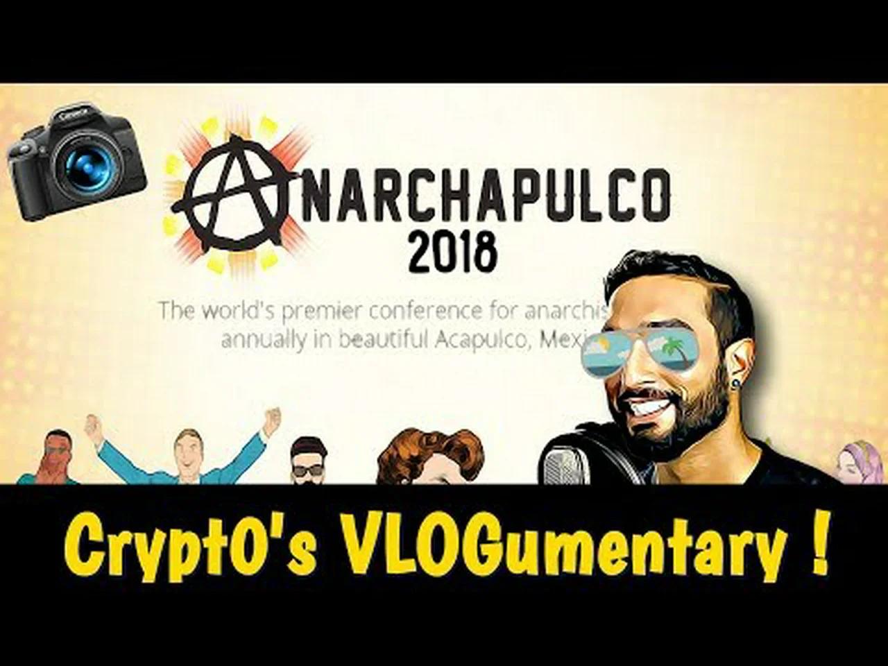 The Official Crypt0's Anarchapulco 2018 VLOGumentary (SO MUCH HAPPENED!)