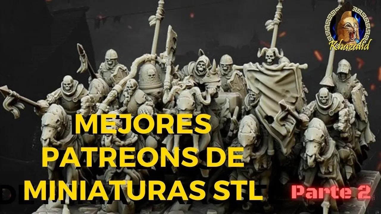 🔥Mejores PATREONS STL DE MINIATURAS🔥( parte 2)