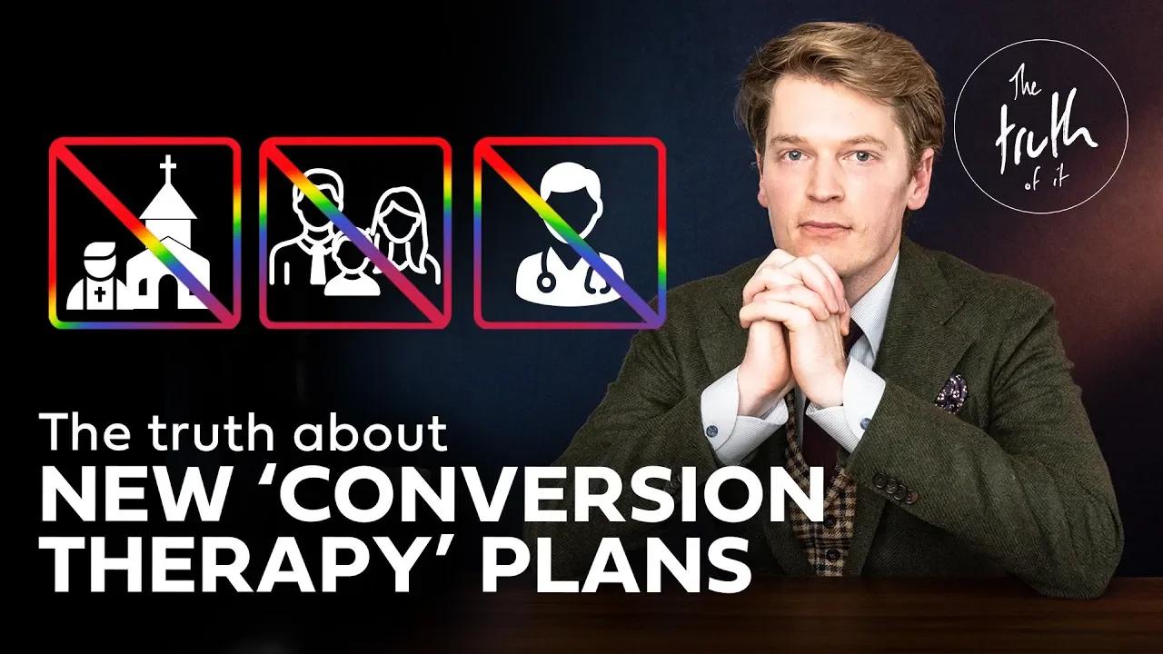 The Truth About New Conversion Therapy Plans The Truth Of It Ep 94