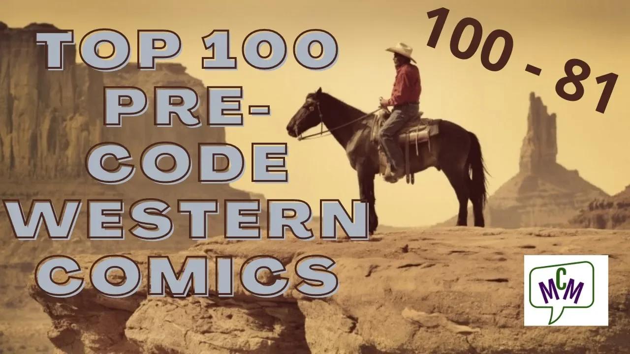 Top 100 Pre-code Western Comics Numbers 100 To 81 (ep 375)