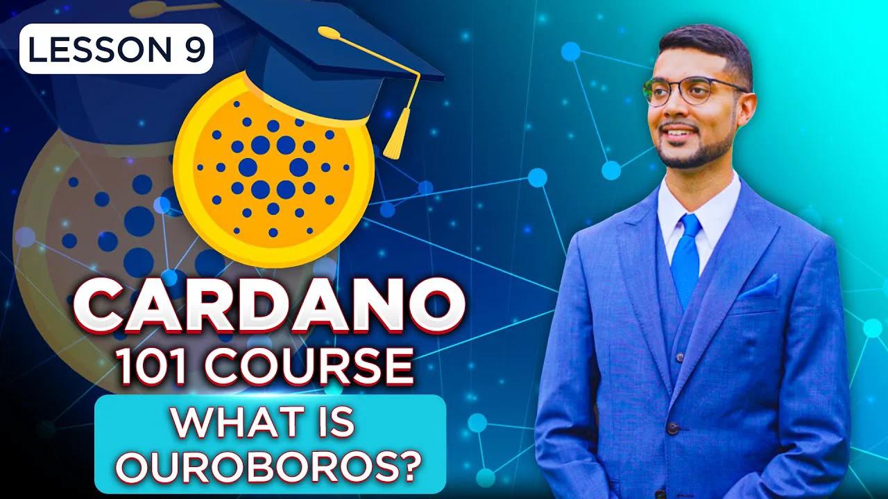 Cardano 101 course lesson 9 what is ouroboros 