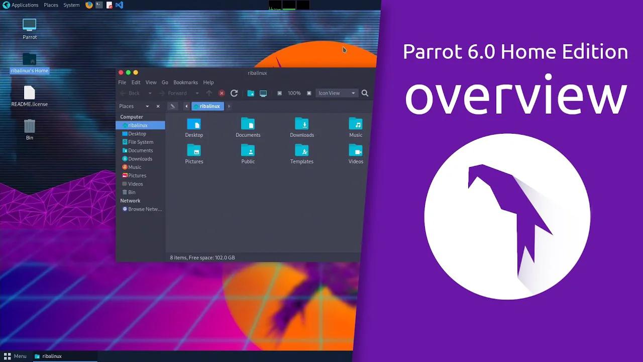Parrot 6.0 Home Edition overview | designed for developers and everyday ...