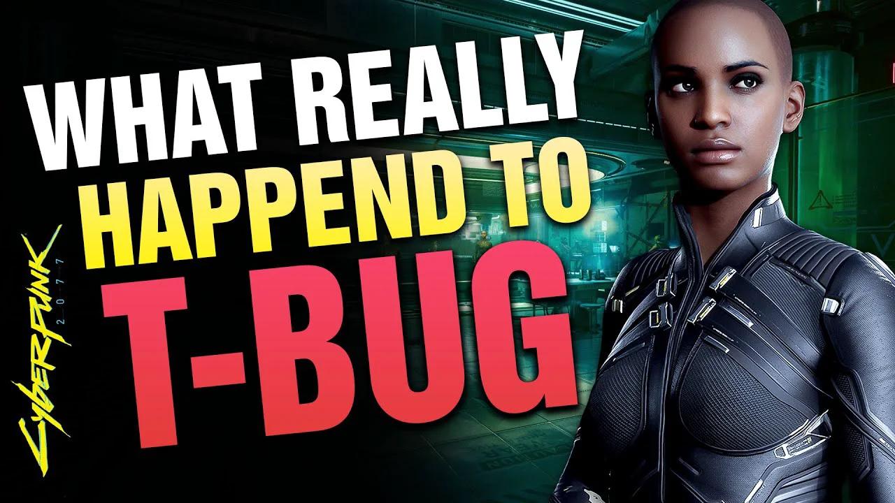 What really happened to T-Bug in Cyberpunk 2077!