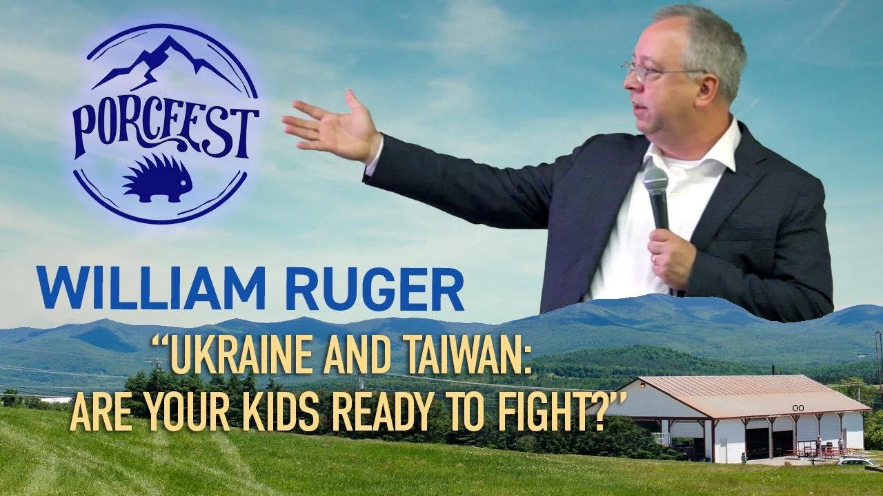 Ukraine And Taiwan: Are Your Kids Ready To Fight with William Ruger