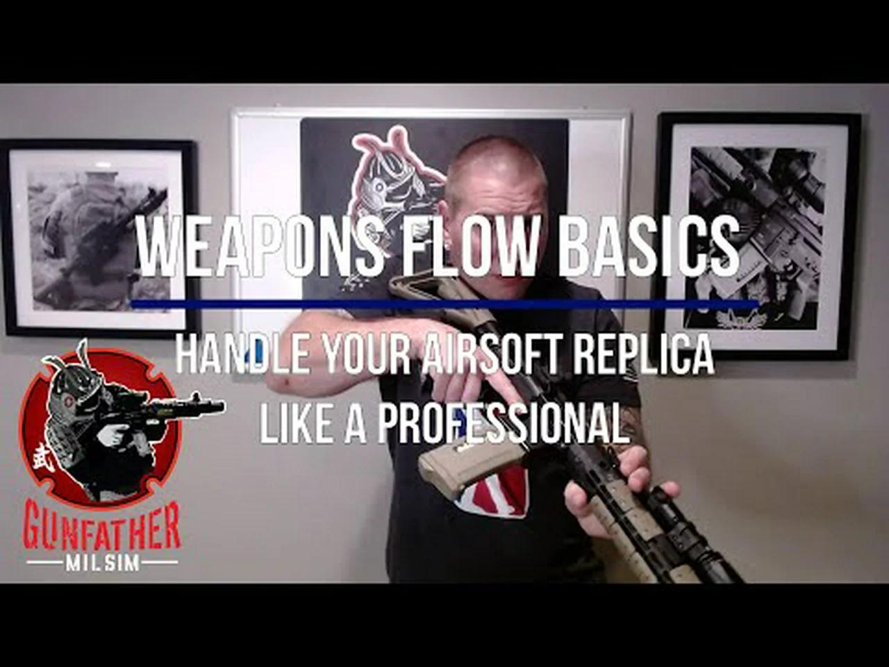 Weapons Flow Basics - How to handle your airsoft replica like a ...