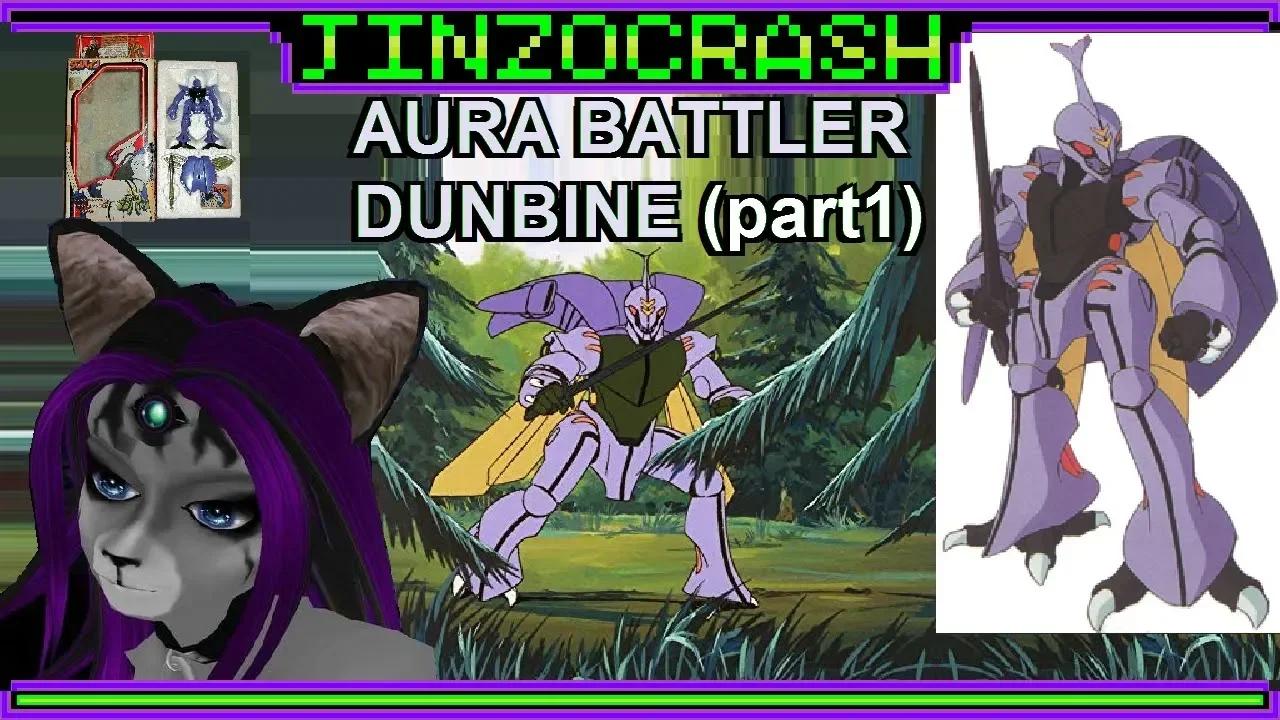 Aura Battler Dunbine (Part 1)