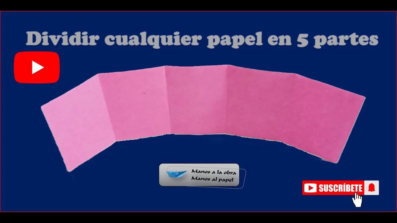 Como dividir cualquier papel en 5 partes iguales