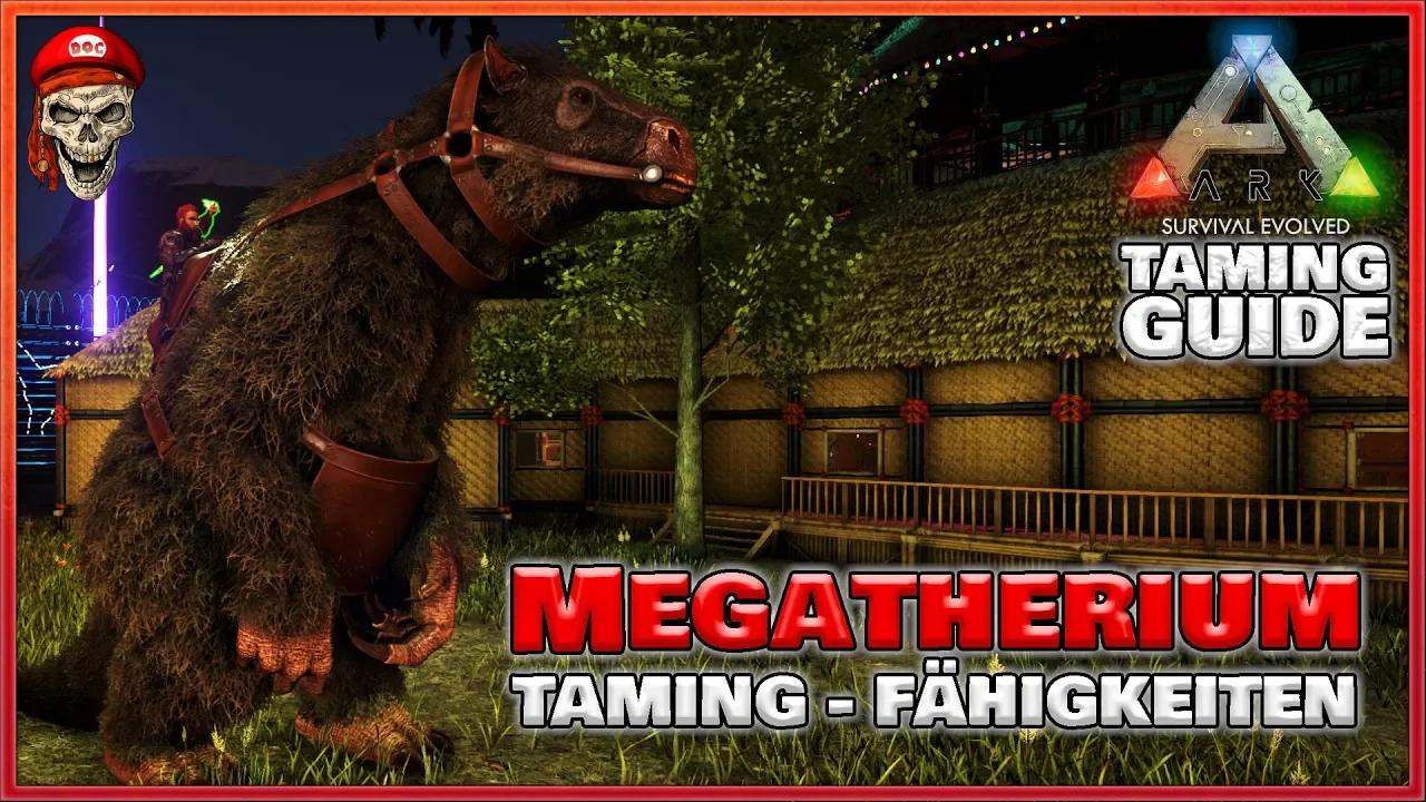 ARK TAMING GUIDE ★ MEGATHERIUM zähmen + Fähigkeiten | ARK: Survival ...