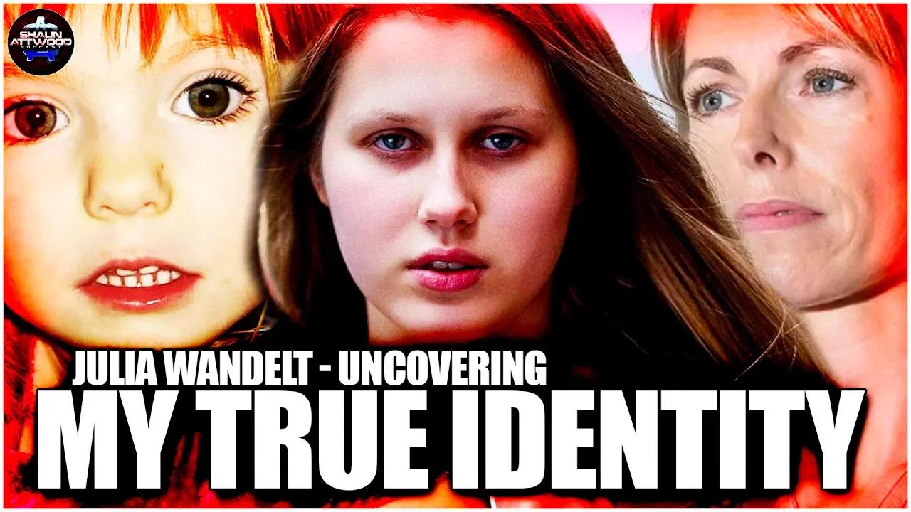 Madeleine McCann Case - JULIA WANDELT - Uncovering My True Identity ...