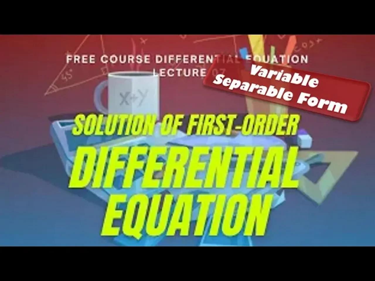 Solution of Variable Separable First-Order Differential Equations ...