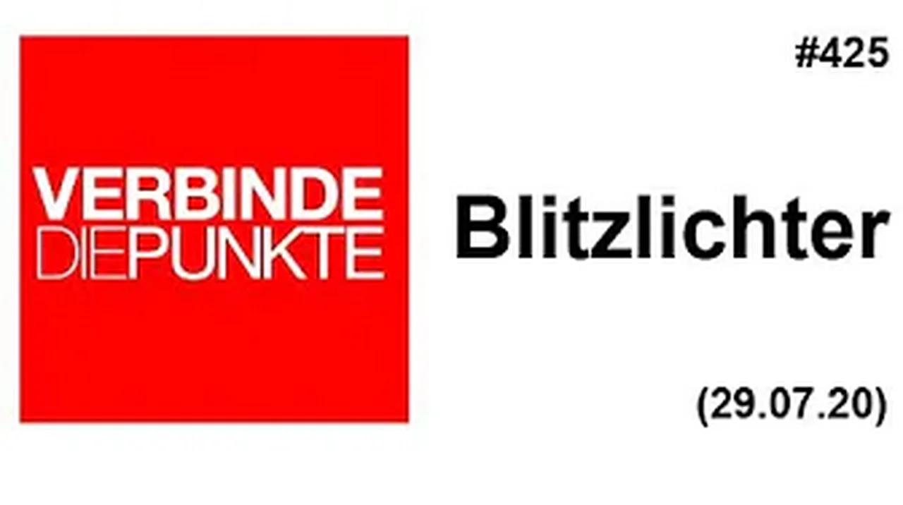 Verbinde die Punkte #425: Blitzlichter (29.07.2020)