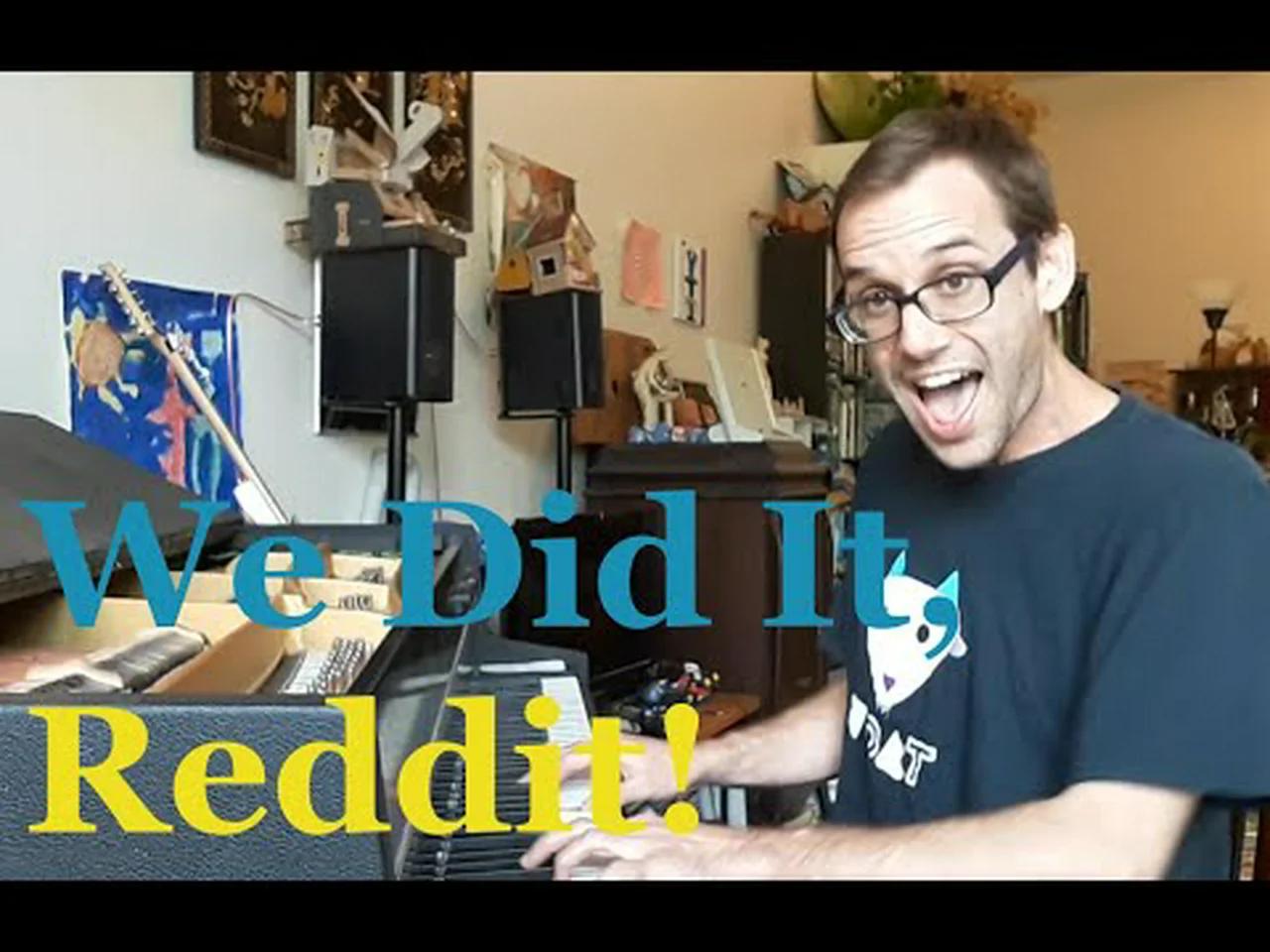 We Did It, Reddit! Original Song