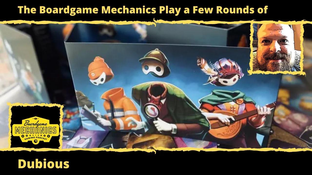 The Boardgame Mechanics Play A Few Rounds Of Dubious