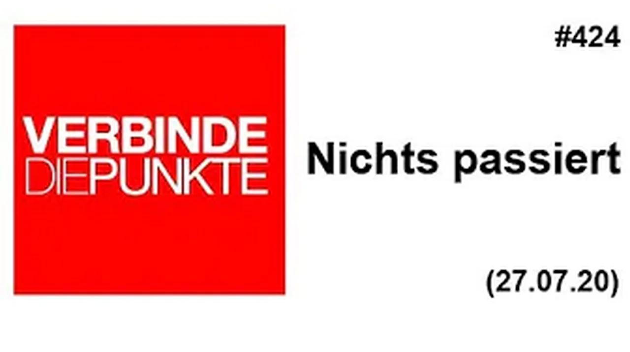 Verbinde die Punkte #424: Nichts passiert (27.07.2020)