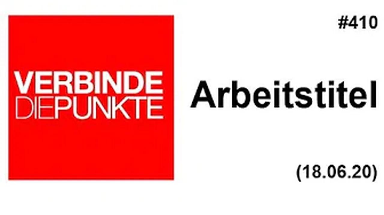 Verbinde die Punkte #410: Arbeitstitel (18.06.2020)