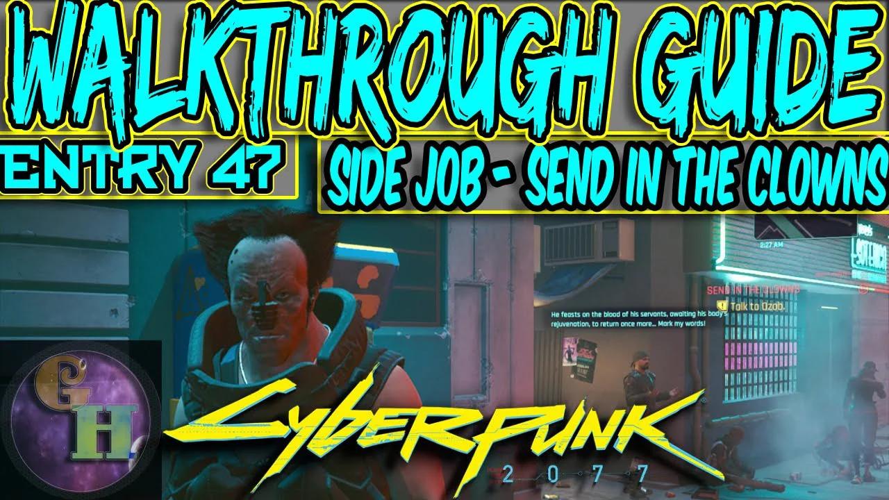 CYBERPUNK 2077 WALKTHROUGH GUIDE SEND IN THE CLOWNS (SIDE JOB)