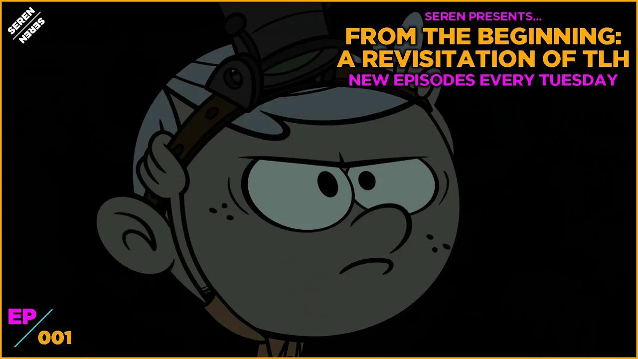 From The Beginning: A 'The Loud House' Retrospective - S1EP1: Left In