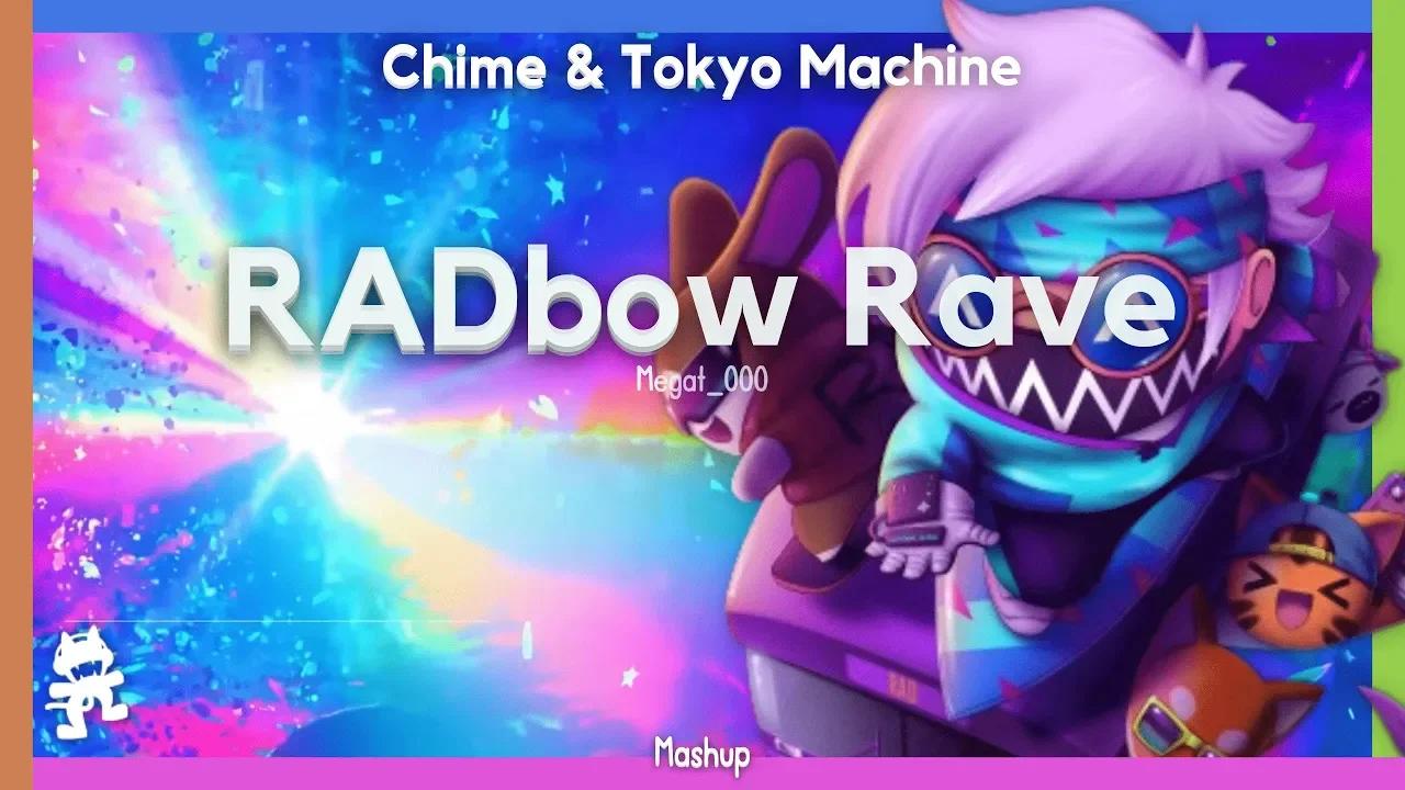 Chime x Tokyo Machine | RADbow Rave (Mashup)