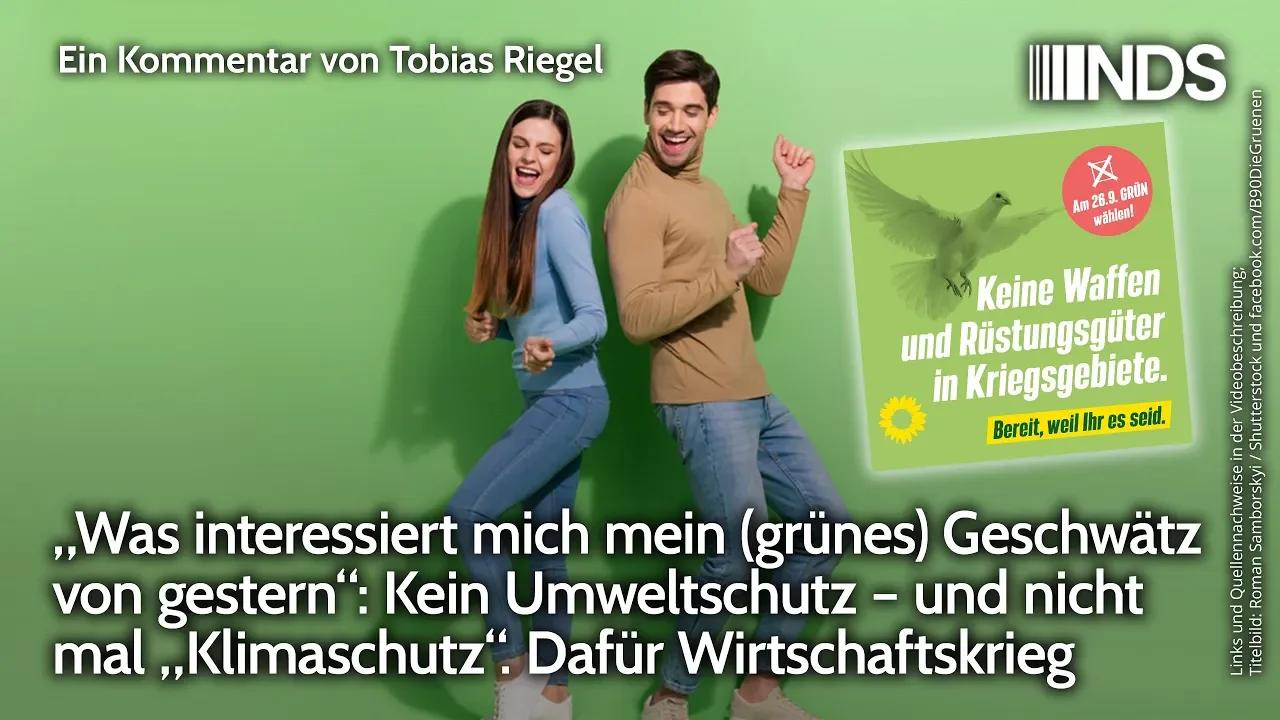 Was interessiert mich mein grünes Geschwätz von gestern Wirtschaftskrieg statt Umwelt&"Klimaschutz"
