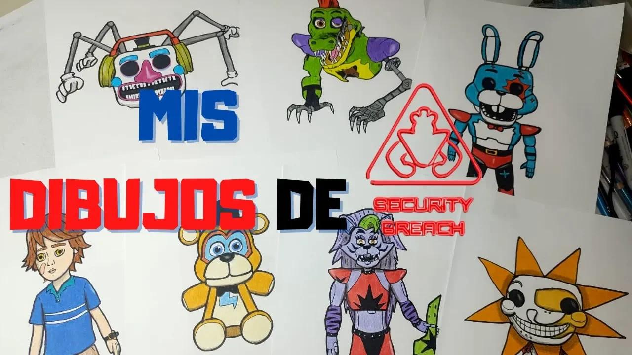 TODOS mis 😱DIBUJOS de FNAF SECURITY BREACH / All my FNAF SECURITY ...