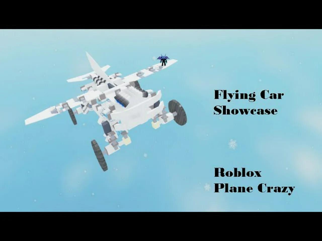 Flying car showcase roblox plane crazy