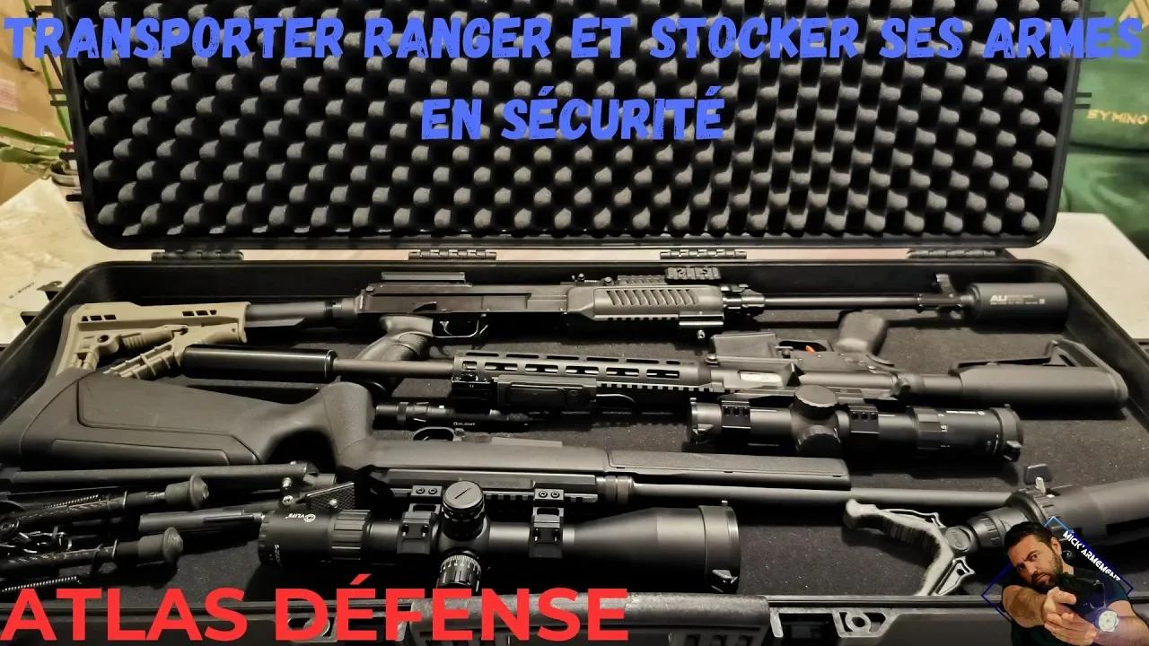 Transporter ranger stocker ses armes en toutes sécurité ! ATLAS DÉFENSE ...