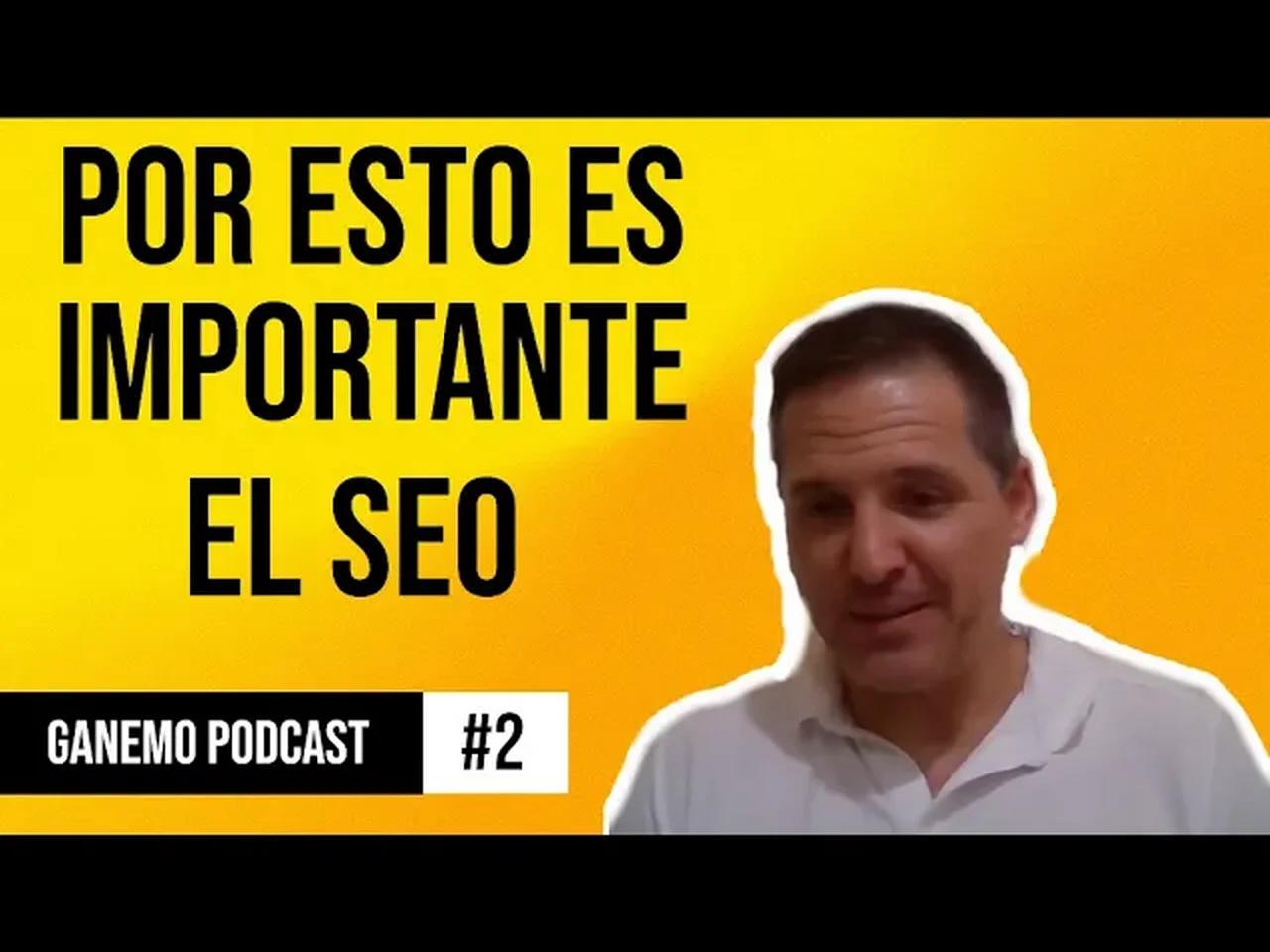la-verdadera-importancia-del-seo-i-ganemopodcast-ft-david-manzano