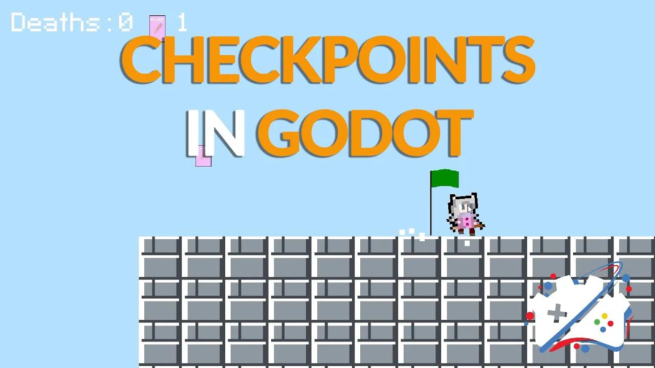 How to Add Checkpoints to Your Game #GoGodotJam