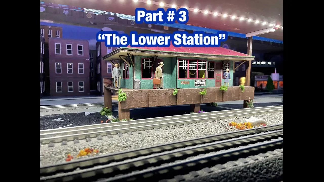 O Scale Layout Rebuild -#3 “The Lower Station”