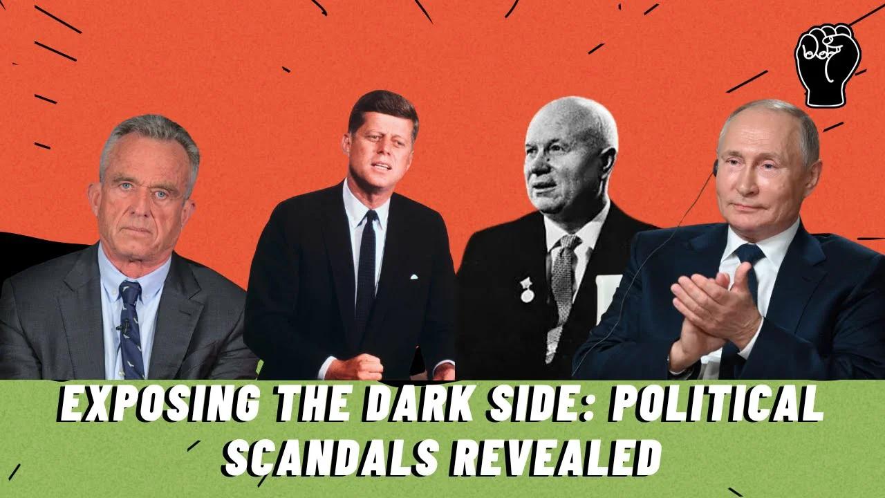 Exposing the Dark Side Political Scandals Revealed