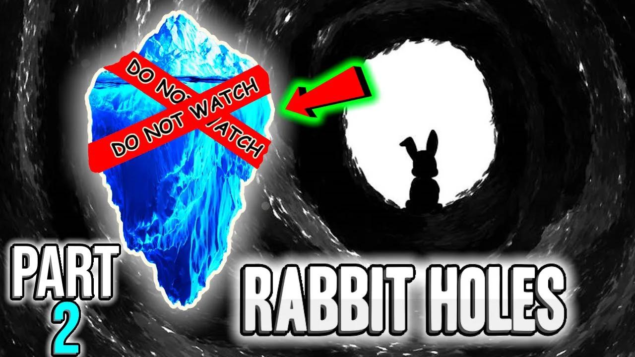 The Ultimate Rabbit Holes Iceberg [PART 2]