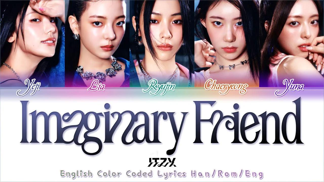 Itzy 있지 Imaginary Friend English Lyrics Translation Color