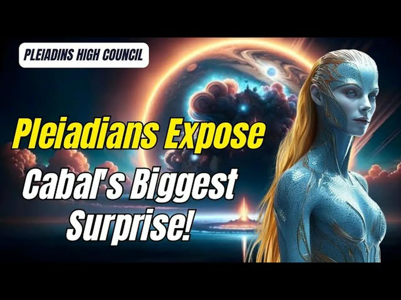Shocking Truth The Pleiadians Expose The Cabal S Unforeseen Moves