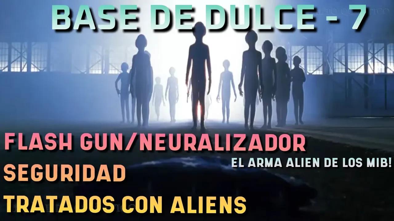 Base de Dulce 7: Flash Gun (o Neuralizador MIB), Seguridad, y Tratados con Alienígenas.