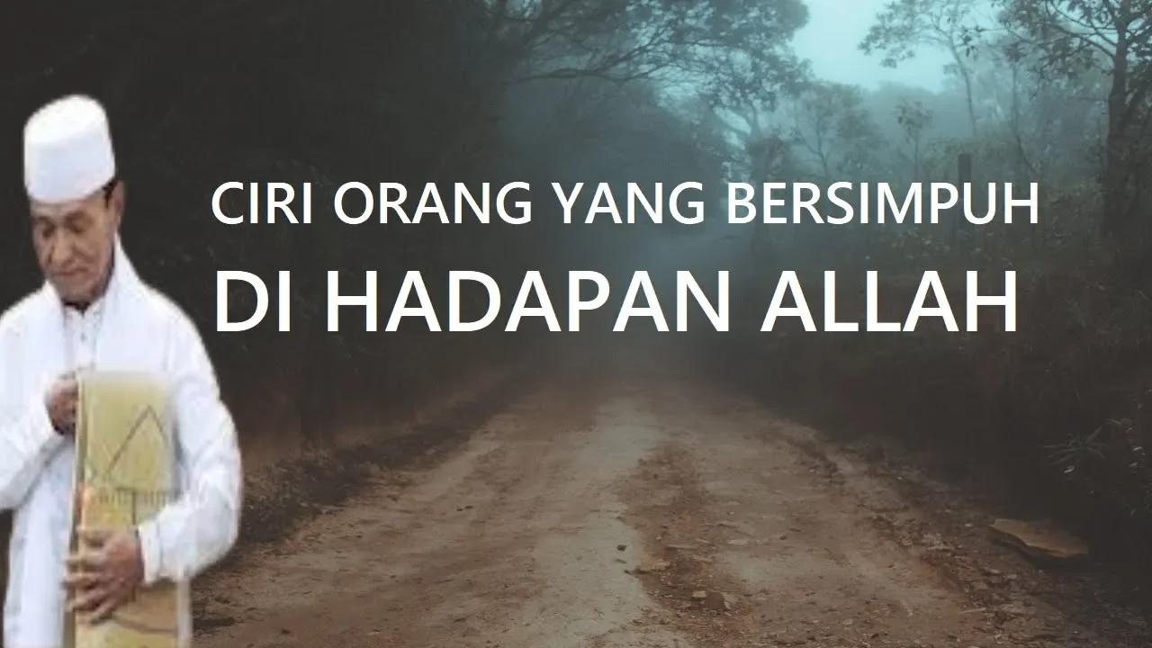 Ciri Orang Yang Bersimpuh Dihadapan Allah @TVABAH