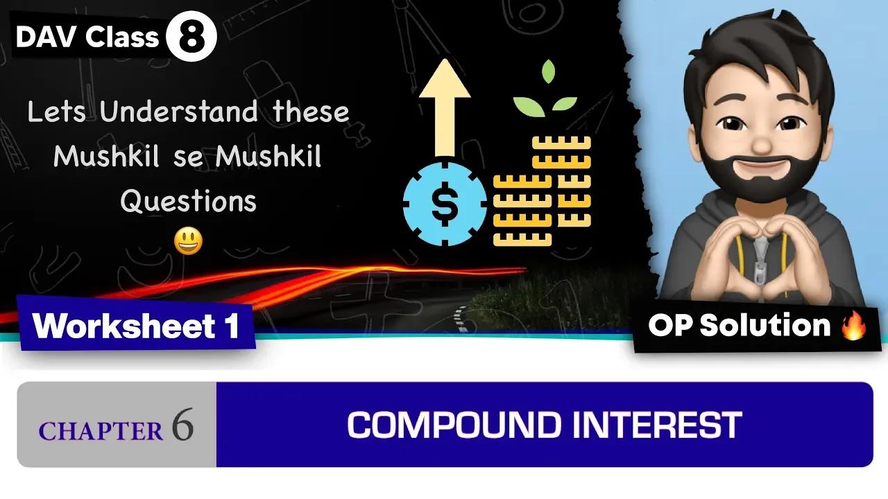 Worksheet 1 Chapter 6 Dav Class 8 Maths Compound Interest