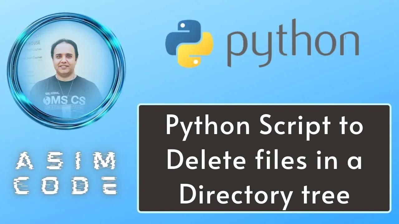 Python script to delete files in a directory tree
